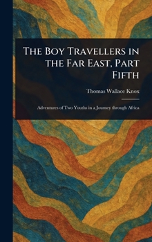 Hardcover The Boy Travellers in the Far East, Part Fifth Book