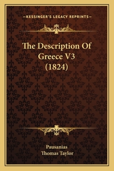 Paperback The Description Of Greece V3 (1824) Book