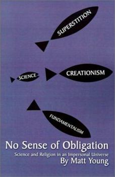 Paperback No Sense of Obligation: Science and Religion in an Impersonal Universe Book