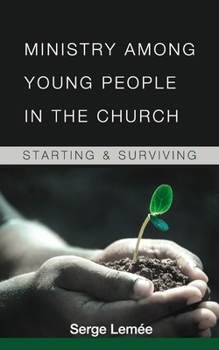 Paperback Ministry Among Young People in the Church: Starting and Surviving Book