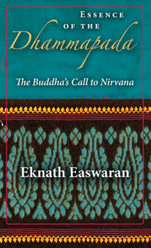 Paperback Essence of the Dhammapada: The Buddha's Call to Nirvana Book