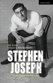 Hardcover Stephen Joseph: Theatre Pioneer and Provocateur Book