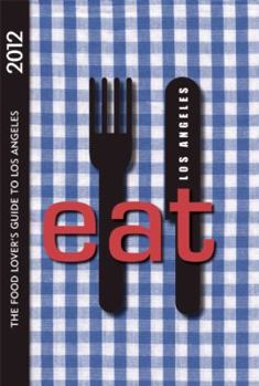 Paperback Eat: Los Angeles: The Food Lover's Guide to Los Angeles Book