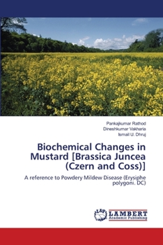 Paperback Biochemical Changes in Mustard [Brassica Juncea (Czern and Coss)] Book