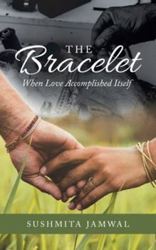 Paperback The Bracelet: When Love Accomplished Itself Book