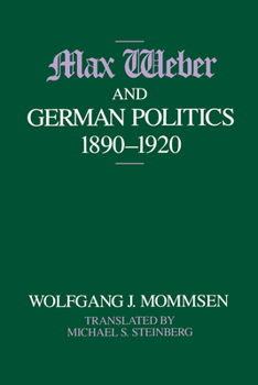 Paperback Max Weber and German Politics, 1890-1920 Book