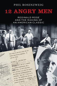 Paperback 12 Angry Men: Reginald Rose and the Making of an American Classic Book