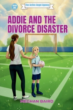 Paperback Addie and the Divorce Disaster: An Active Angel Agency Book