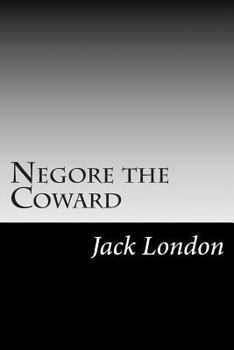 Negore, the Coward (Single Story)