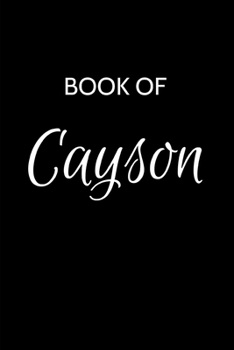 Paperback Cayson Journal: A Gratitude Journal Notebook for Men Boys Fathers and Sons with the name Cayson - Handsome Elegant Bold & Personalized Book