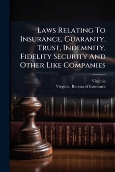 Paperback Laws Relating To Insurance, Guaranty, Trust, Indemnity, Fidelity Security And Other Like Companies Book