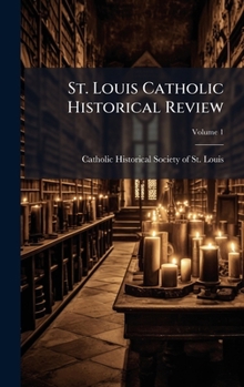 Hardcover St. Louis Catholic Historical Review Book