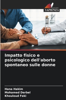 Paperback Impatto fisico e psicologico dell'aborto spontaneo sulle donne [Italian] Book