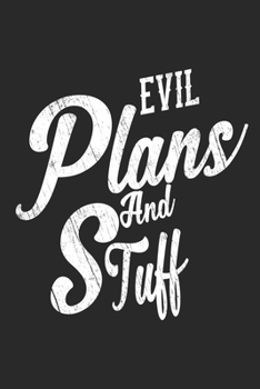 Paperback Evil Plans And Stuff Notebook. 6x9" blank lined journal 110 pages, office humour Notebook composition, Funny sayings journal. Book