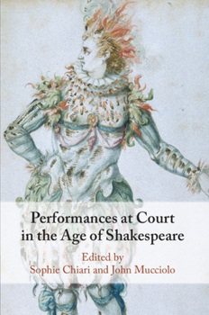 Paperback Performances at Court in the Age of Shakespeare Book