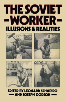 Paperback The Soviet Worker: Illusions and Realities Book