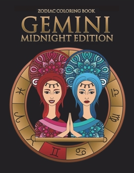 Paperback Zodiac Coloring Book: Gemini Midnight Edition: Astrology Coloring Book for Adults and Kids with the Gemini Zodiac Sign Birthday Gift - Black Book