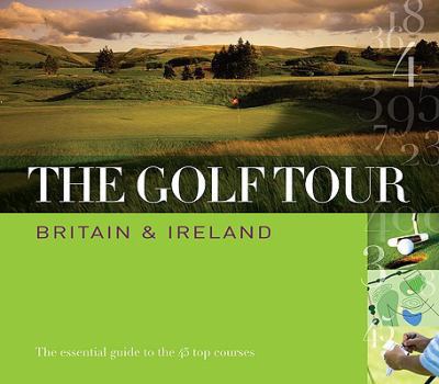 Hardcover The Golf Tour: Britain & Ireland Book