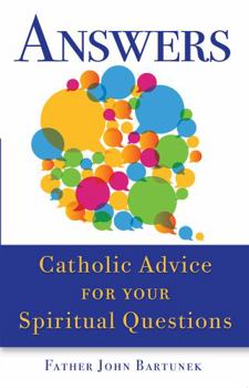 Paperback Answers: Catholic Advice for Your Spiritual Questions (New Edition) Book