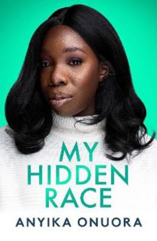 Hardcover My Hidden Race: Anyika Onuora Book