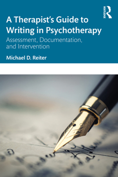 Paperback A Therapist's Guide to Writing in Psychotherapy: Assessment, Documentation, and Intervention Book