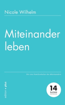 Paperback Miteinander leben: Für eine Familienkultur des Miteinanders [German] Book