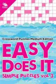 Paperback Easy Does It Simple Puzzles Vol 3: Crossword Puzzles Medium Edition Book