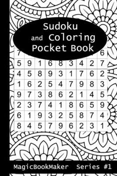 Paperback Sudoku and Coloirng Pocket Book MagicBookMaker Series #1: Sudoku Puzzles Smothered in Mandala Coloring Pages Book