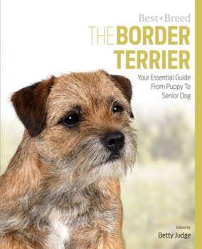 Paperback The Border Terrier: Your Essential Guide from Puppy to Senior Dog Book