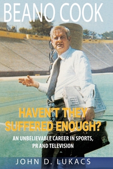 Paperback Haven't They Suffered Enough?: An Unbelievable Career in Sports, PR and Television Book