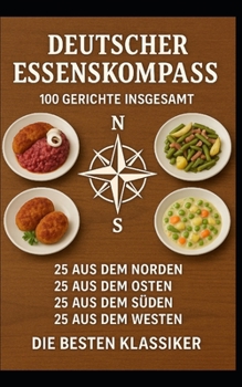 Paperback Deutscher Essens Kompass: 100 Gerichte [German] Book