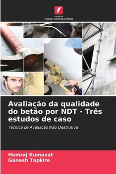 Paperback Avaliação da qualidade do betão por NDT - Três estudos de caso [Portuguese] Book