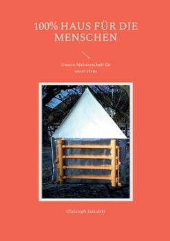 Paperback 100% Haus für die Menschen: Unsere Meisterschaft für unser Haus [German] Book