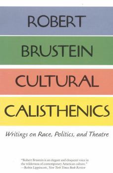 Hardcover Cultural Calisthenics: Writings on Race, Politics, and Theatre Book