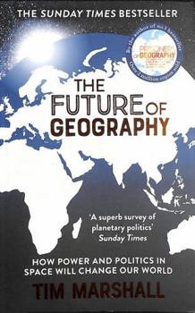 FUTURE OF GEOGRAPHY - Book #5 of the Politics of Place