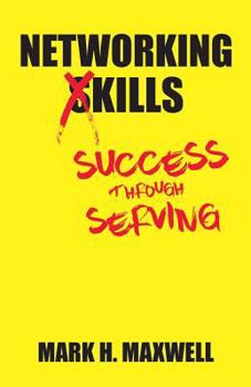 Paperback Networking Kills: Success Through Serving Book