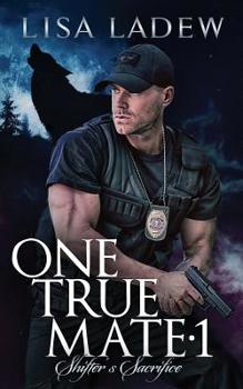 Paperback One True Mate 1; Shifter's Sacrifice Book