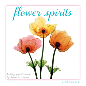 2021 Flower Spirits  Radiographs of Nature by Steven N. Meyers Mini Calendar