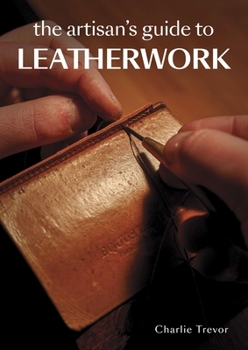 Paperback The Artisan's Guide to Leatherwork Book