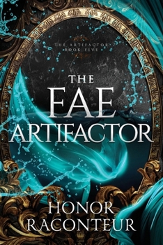 The Fae Artifactor - Book #5 of the Artifactor
