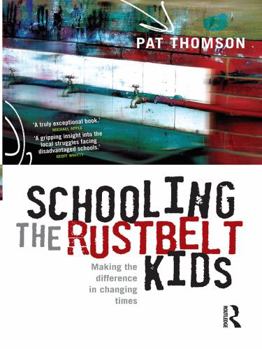 Hardcover Schooling the Rustbelt Kids: Making the Difference in Changing Times Book