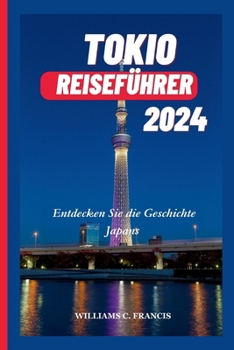 Paperback Tokio Reiseführer 2024: Entdecken Sie die Geschichte Japans [German] Book