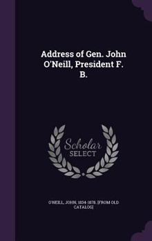 Hardcover Address of Gen. John O'Neill, President F. B. Book