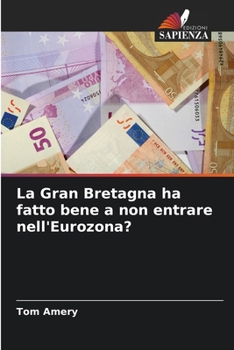 Paperback La Gran Bretagna ha fatto bene a non entrare nell'Eurozona? [Italian] Book