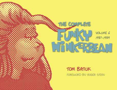 Hardcover The Complete Funky Winkerbean, Volume 6, 1987-1989 Book