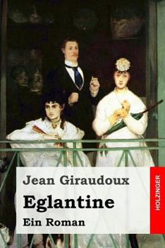 Paperback Eglantine: Ein Roman [German] Book