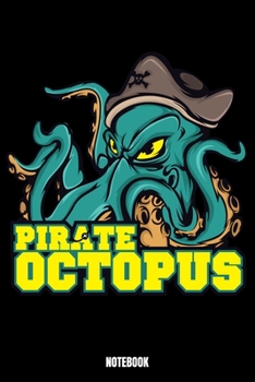 Pirate Octopus Notebook: Octopus Scuba Diving Log Book I Dive Journal I Divers Log for Training Freediving Snorkeling and Training in the Ocean I Deep ... I 6x9 Paperback 110 Sites Dive Log Book espec