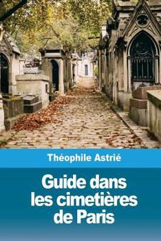 Paperback Guide dans les cimetières de Paris [French] Book