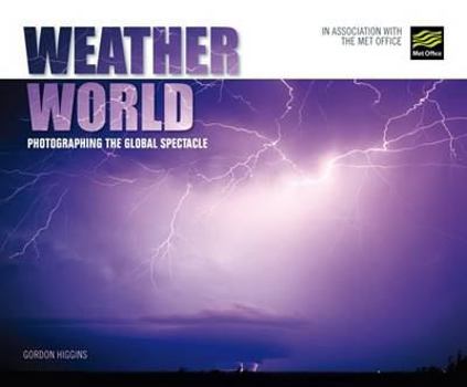 Paperback Weather World: Photographing the Global Spectacle. Gordon Higgins Book