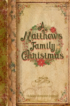 Paperback A Matthews Family Christmas: Holiday Memories Journal Book